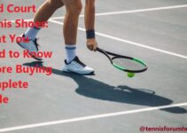 Hard Court Tennis Shoes: What You Need to Know Before Buying Complete Guide